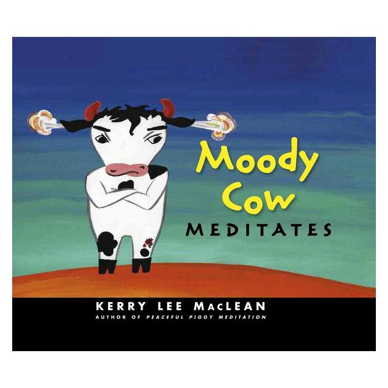 Moody Cow Meditates - by  Kerry Lee MacLean (Hardcover), 1 of 2