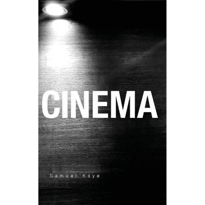 Cinema - by  Samuel Kaye (Paperback)