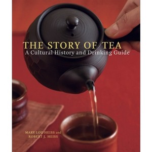 The Story of Tea - by  Mary Lou Heiss & Robert J Heiss (Hardcover) - 1 of 1