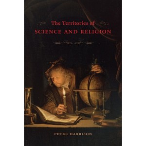 The Territories of Science and Religion - by  Peter Harrison (Paperback) - 1 of 1
