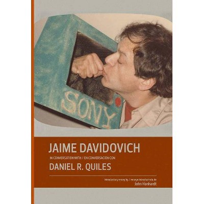 Jaime Davidovich in Conversation with Daniel R. Quiles - (Hardcover)