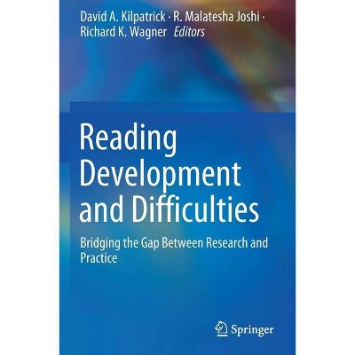 Reading Development and Difficulties - by  David A Kilpatrick & R Malatesha Joshi & Richard K Wagner (Paperback)