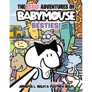 The Big Adventures of Babymouse: Besties! (Book 2) - by Jennifer L Holm - 1 of 1
