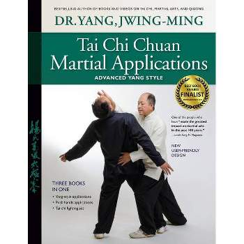 Tai Chi Chuan Martial Applications - 3rd Edition by Jwing-Ming Yang