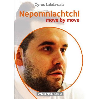 Nepomniachtchi - Move by Move - by  Cyrus Lakdawala (Paperback)