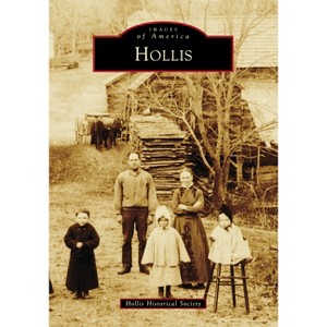 Hollis - (Images of America) by  Hollis Historical Society (Paperback) - 1 of 1