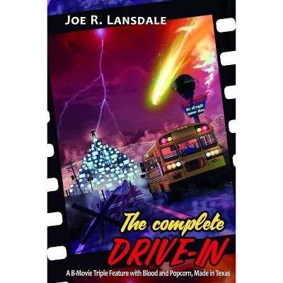 The Complete Drive-In - by  Joe R Lansdale (Paperback)