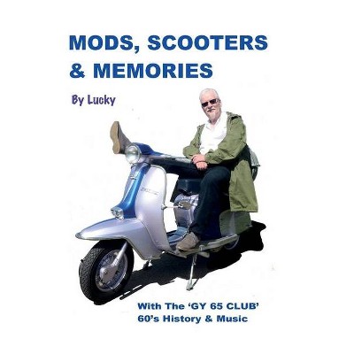 Mods, Scooters & Memories - (The Mod Generation) Large Print by  Lucky (Paperback)