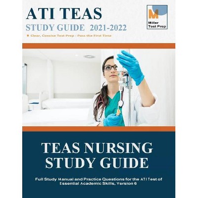 TEAS Nursing Study Guide - by  Miller Test Prep & Teas Nursing Study Guide Team (Paperback)