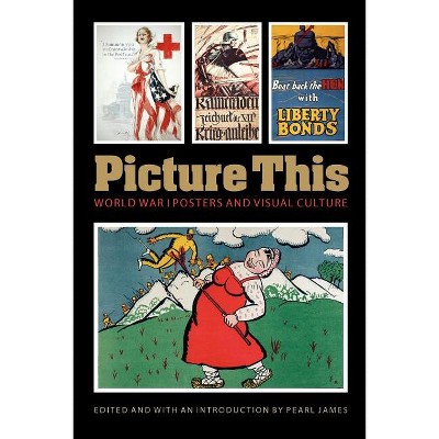 Picture This - (Studies in War, Society, and the Military) by  Pearl James (Paperback)