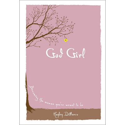 God Girl - by  Hayley DiMarco (Paperback)