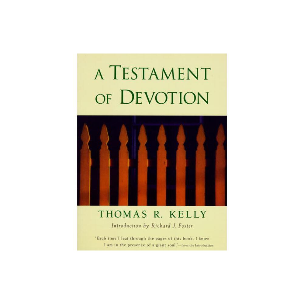 A Testament of Devotion - by Thomas R Kelly (Paperback)