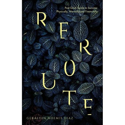 Reroute - by  Geraldin N Diaz (Paperback)