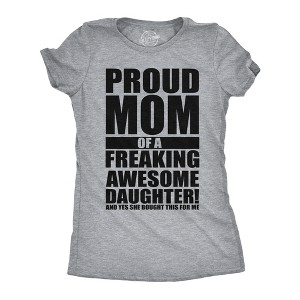Womens Funny T Shirts Proud Mom Of A Freaking Awesome Daughter Sarcastic Mothers Day Tee - Crazy Dog Women's T Shirt - 1 of 4