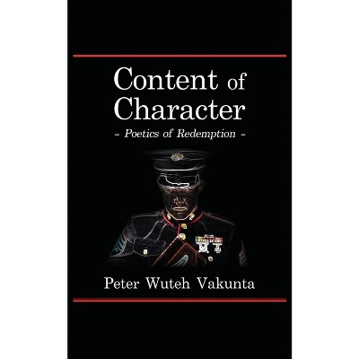 Content of Character - by  Peter Wuteh Vakunta (Paperback)