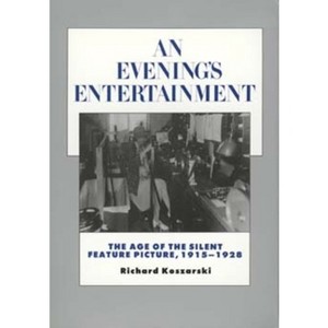 An Evening's Entertainment - (History of the American Cinema) by  Richard Koszarski (Paperback) - 1 of 1