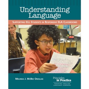 Understanding Language - (Principles in Practice) by  Melinda J McBee Orzulak (Paperback) - 1 of 1