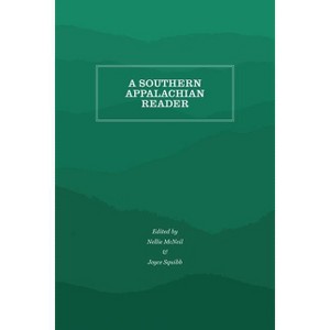 A Southern Appalachian Reader - by  Nellie McNeil & Joyce Squibb (Paperback) - 1 of 1