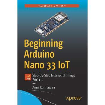 Beginning Arduino Nano 33 Iot - by  Agus Kurniawan (Paperback)