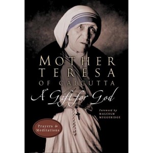 A Gift for God - by  Mother Teresa of Calcutta (Paperback) - 1 of 1