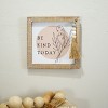 VIP Wood 8 in. White Be Kind Today Sign - 2 of 4