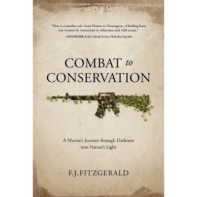 Combat to Conservation - by  F J Fitzgerald (Paperback)