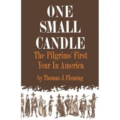 One Small Candle - by  Thomas J Fleming (Paperback)