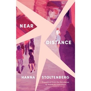 Near Distance - (Biblioasis International Translation) by  Hanna Stoltenberg (Paperback) - 1 of 1