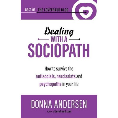 Dealing with a Sociopath - (Best of the Lovefraud Blog) by  Donna Andersen (Paperback)