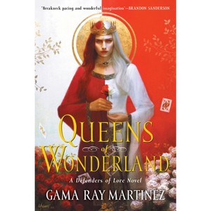Queens of Wonderland - (Defenders of Lore) by  Gama Ray Martinez (Hardcover) - 1 of 1