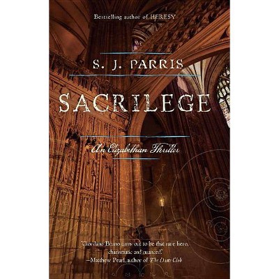 Sacrilege - (Giordano Bruno Novels) by  S J Parris (Paperback)