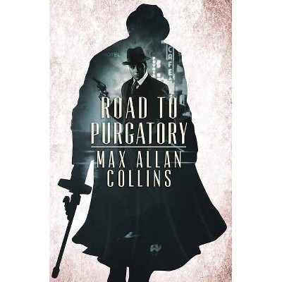 Road to Purgatory - (Perdition Saga) by  Max Allan Collins (Paperback)