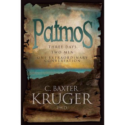 Patmos - by  C Baxter Kruger (Paperback)