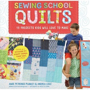 Sewing School (R) Quilts - by  Amie Petronis Plumley & Andria Lisle (Spiral Bound) - 1 of 1