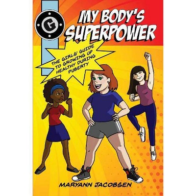 My Body's Superpower - by  Maryann Jacobsen (Paperback)