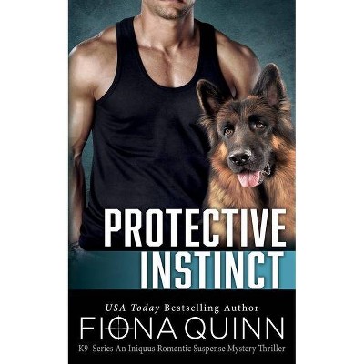 Protective Instinct - (Cerberus Tactical K9) by  Fiona Quinn (Paperback)