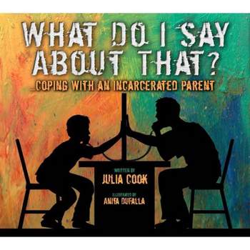 What Do I Say about That? - by  Julia Cook (Paperback)