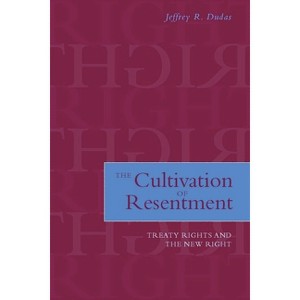 The Cultivation of Resentment - by  Jeffrey R Dudas (Hardcover) - 1 of 1