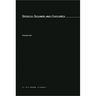 Speech Sounds and Features - (Current Studies in Linguistics, 4) by  Gunnar Fant (Paperback)