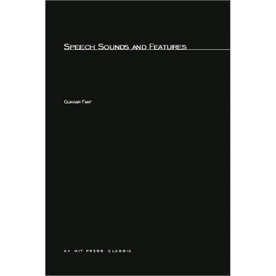 Speech Sounds and Features - (Current Studies in Linguistics, 4) by  Gunnar Fant (Paperback)