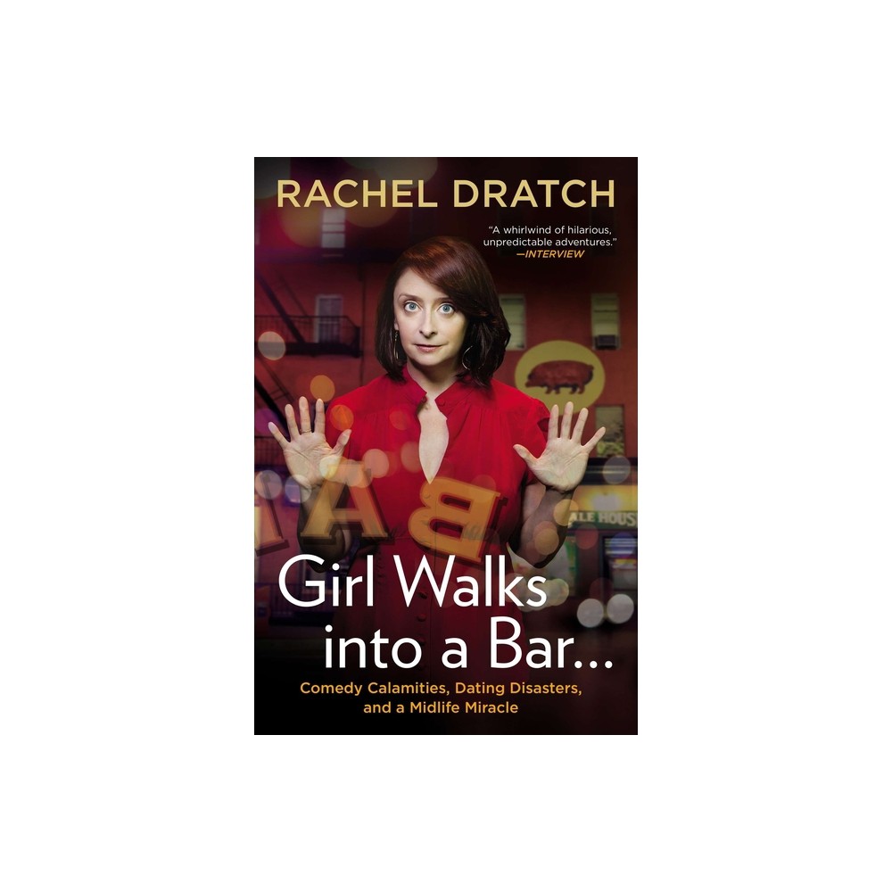 Girl Walks into a Bar . . . - by Rachel Dratch (Paperback)