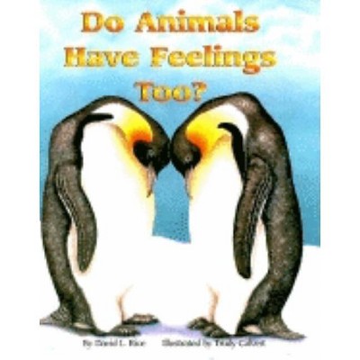 Do Animals Have Feelings, Too? - by  David L Rice (Paperback)
