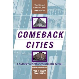 Comeback Cities - by  Paul Grogan & Tony Proscio (Paperback) - 1 of 1