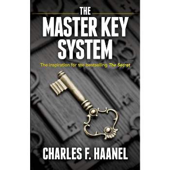 The Master Key System - by  Charles F Haanel (Paperback)