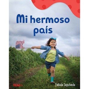 Mi Hermoso País - (Exploration Storytime) by  Fabiola Sepulveda (Paperback) - 1 of 1