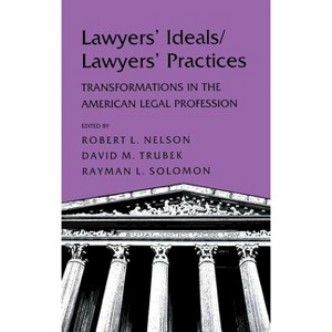 Lawyers' Ideals/Lawyers' Practices - by  Robert L Nelson & David Trubek & Rayman L Solomon (Hardcover) - 1 of 1