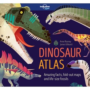 Lonely Planet Kids Dinosaur Atlas - (Creature Atlas) by  Anne Rooney (Hardcover) - 1 of 1