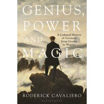 Genius, Power and Magic - by  Roderick Cavaliero (Paperback)