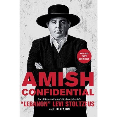 Amish Confidential - by  Stoltzfus & Ellis Henican (Paperback)