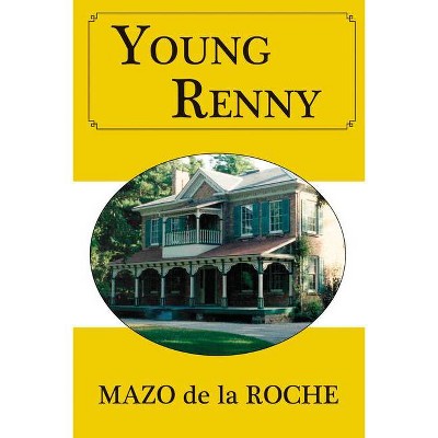 Young Renny - (Jalna) by  Mazo de la Roche (Paperback)